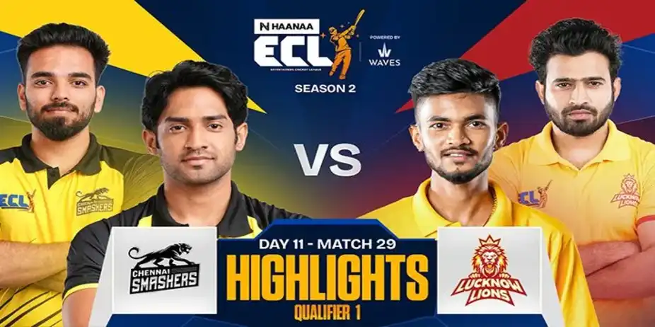 ECL Match 29 :Qualifer 1 - Chennai smashers vs Lucknow Lions-Highlights