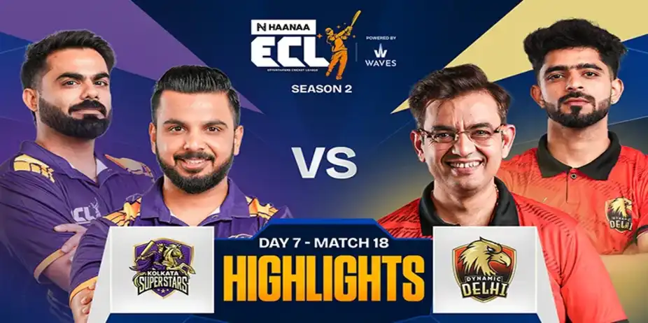 ECL Match 18 Kolkata Superstars Vs Dynamic Delhi - Highlights