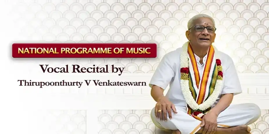 National Programme of Music-Vocal Recital by Thirupoonthurty V Venkateswarn