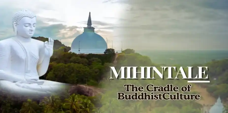 MIHINTALE - THE CRADLE OF BUDDHIST CULTURE