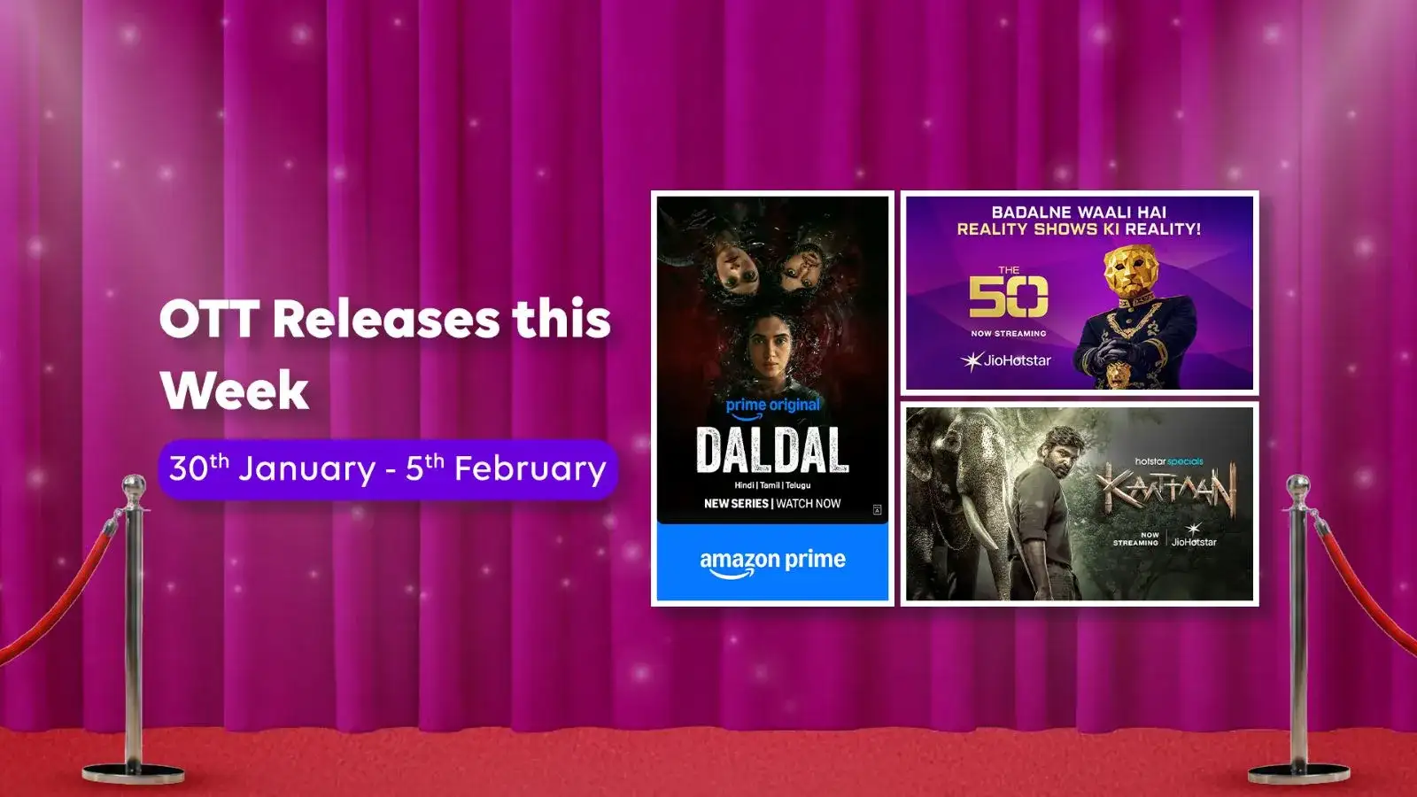 Daldal S1, The 50, Kaattaan & Much More - OTT Releases in the Week (30 Jan-5 Feb)