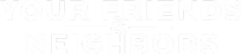 Your Friends & Neighbors