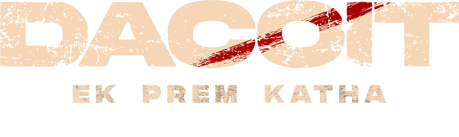 Dacoit - Ek Prem Katha