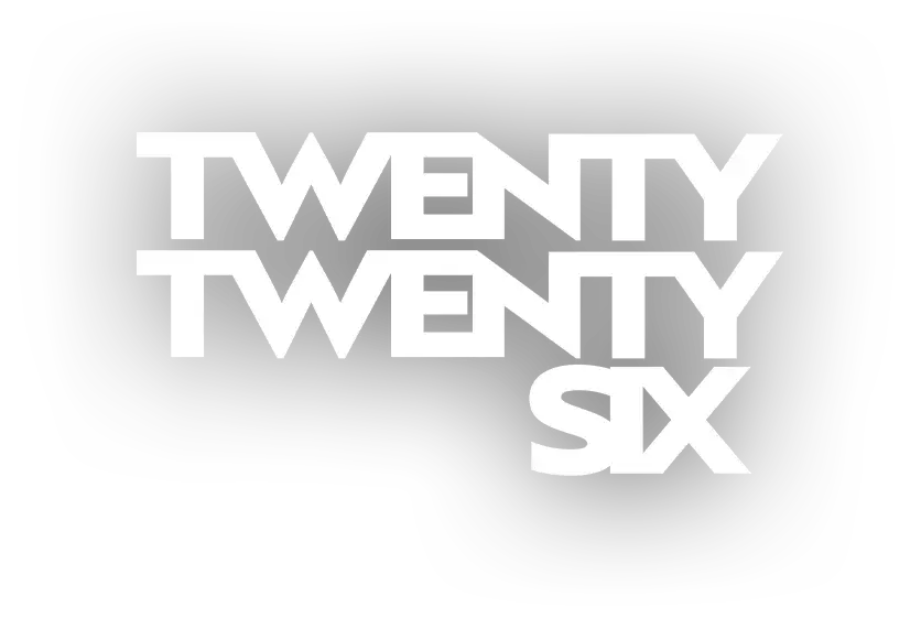 Twenty Twenty Six