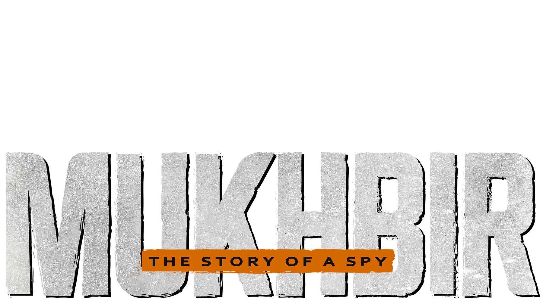 Mukhbir - The Story of a Spy - The Movie